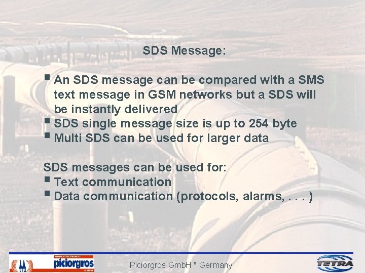 SDS Message: § An SDS message can be compared with a SMS text message