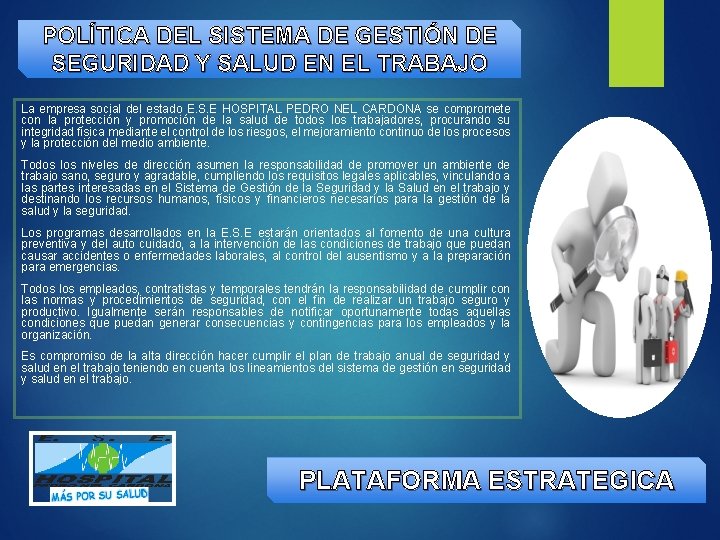POLÍTICA DEL SISTEMA DE GESTIÓN DE SEGURIDAD Y SALUD EN EL TRABAJO La empresa