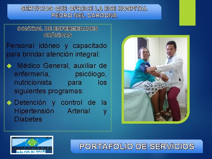 SERVICIOS QUE OFRECE LA ESE HOSPITAL PEDRO NEL CARDONA CONTROL DE ENFERMEDADES CRÓNICAS Personal