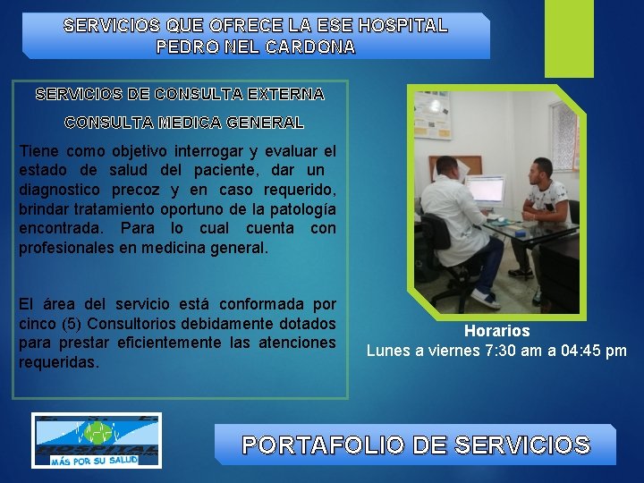 SERVICIOS QUE OFRECE LA ESE HOSPITAL PEDRO NEL CARDONA SERVICIOS DE CONSULTA EXTERNA CONSULTA