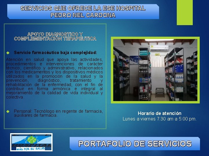 SERVICIOS QUE OFRECE LA ESE HOSPITAL PEDRO NEL CARDONA APOYO DIAGNOSTICO Y COMPLEMENTACIÓN TERAPEUTICA