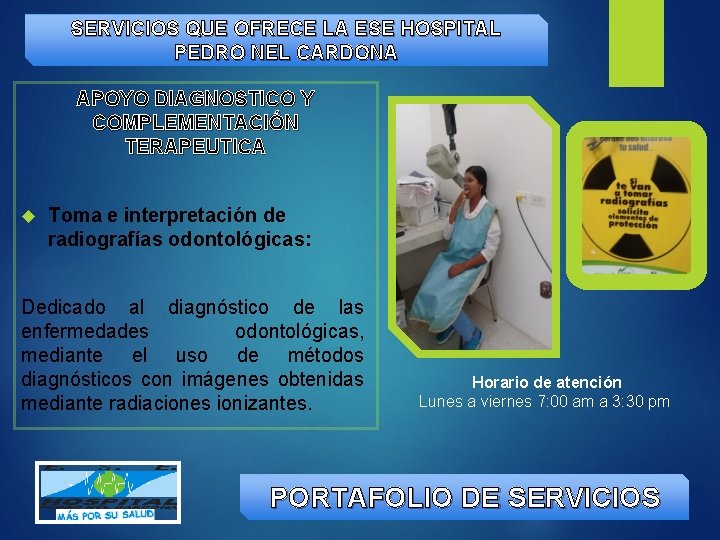 SERVICIOS QUE OFRECE LA ESE HOSPITAL PEDRO NEL CARDONA APOYO DIAGNOSTICO Y COMPLEMENTACIÓN TERAPEUTICA