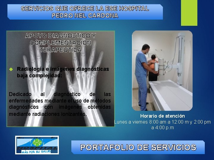 SERVICIOS QUE OFRECE LA ESE HOSPITAL PEDRO NEL CARDONA APOYO DIAGNOSTICO Y COMPLEMENTACIÓN TERAPEUTICA