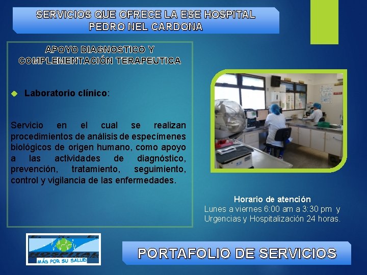 SERVICIOS QUE OFRECE LA ESE HOSPITAL PEDRO NEL CARDONA APOYO DIAGNOSTICO Y COMPLEMENTACIÓN TERAPEUTICA