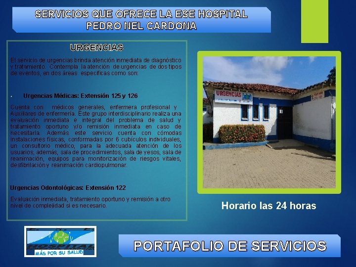 SERVICIOS QUE OFRECE LA ESE HOSPITAL PEDRO NEL CARDONA URGENCIAS El servicio de urgencias
