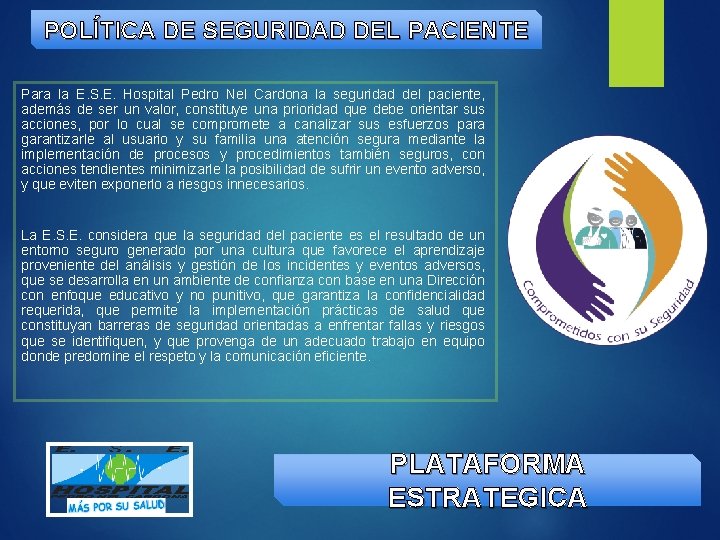 POLÍTICA DE SEGURIDAD DEL PACIENTE Para la E. S. E. Hospital Pedro Nel Cardona