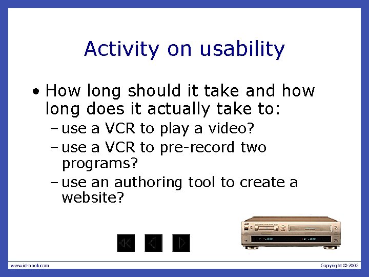 Activity on usability • How long should it take and how long does it Activity on usability • How long should it take and how long does it