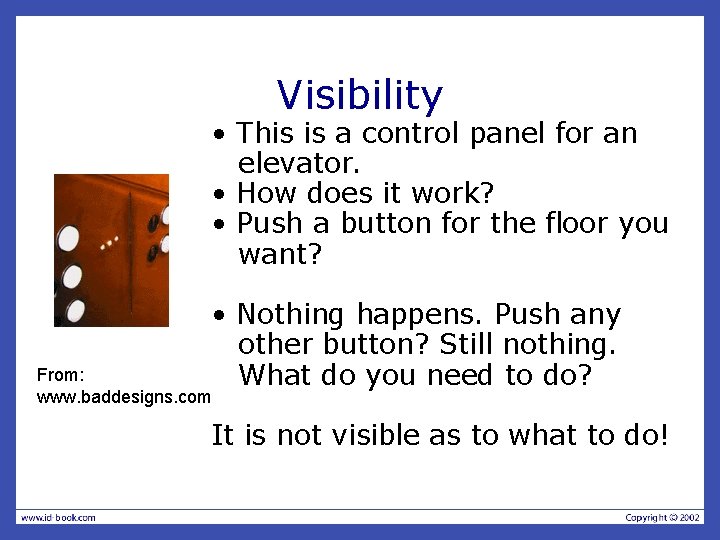 Visibility • This is a control panel for an elevator. • How does it Visibility • This is a control panel for an elevator. • How does it