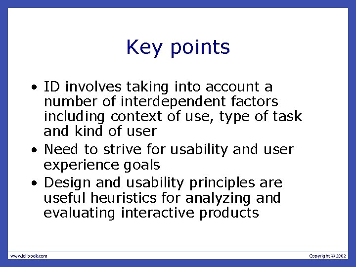 Key points • ID involves taking into account a number of interdependent factors including Key points • ID involves taking into account a number of interdependent factors including