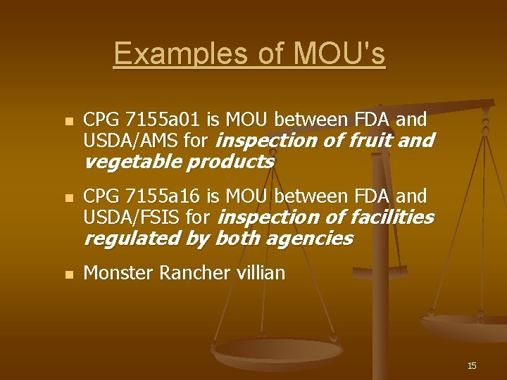 Examples of MOU's n CPG 7155 a 01 is MOU between FDA and USDA/AMS