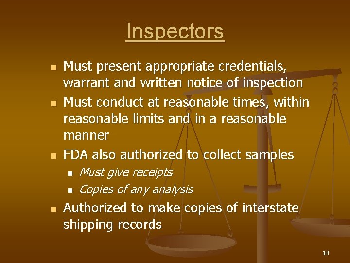 Inspectors n n n Must present appropriate credentials, warrant and written notice of inspection