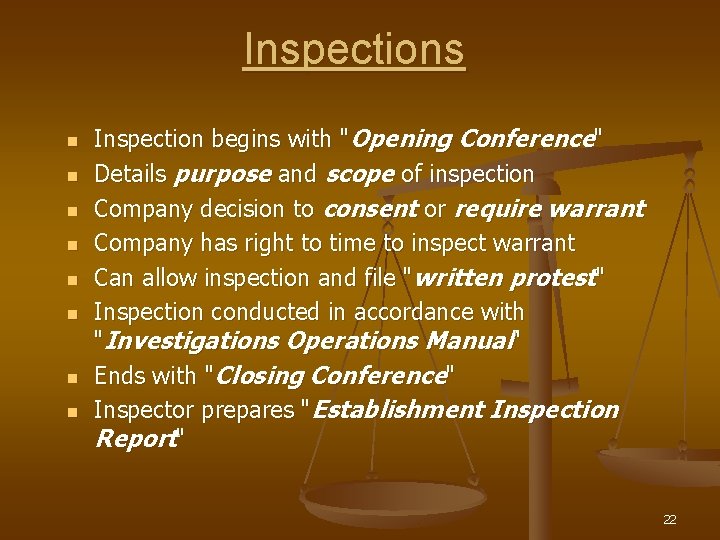 Inspections n n n n Inspection begins with "Opening Conference" Details purpose and scope