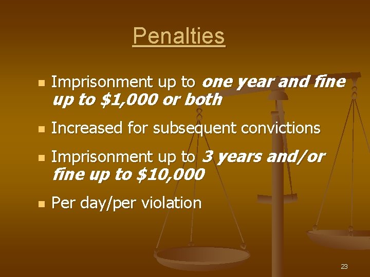 Penalties n Imprisonment up to one year and fine n Increased for subsequent convictions