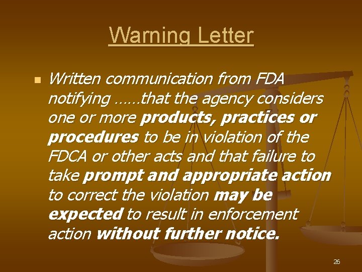 Warning Letter n Written communication from FDA notifying ……that the agency considers one or