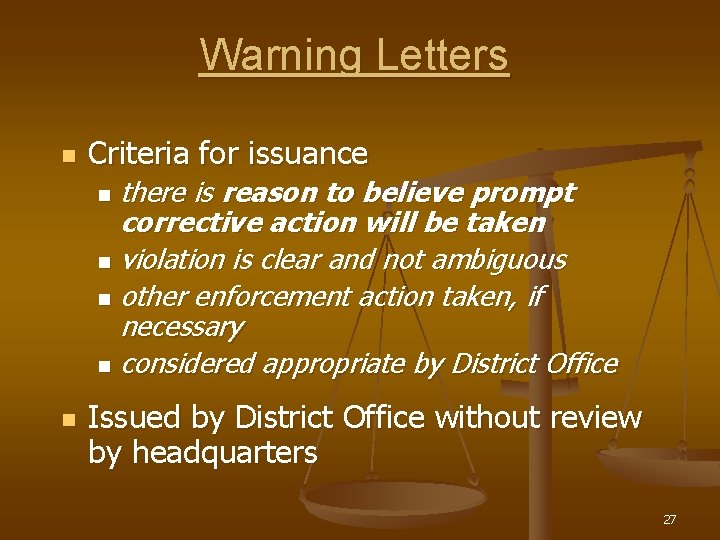 Warning Letters n Criteria for issuance there is reason to believe prompt corrective action