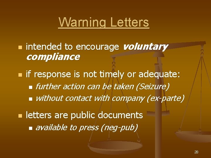 Warning Letters n intended to encourage voluntary n if response is not timely or