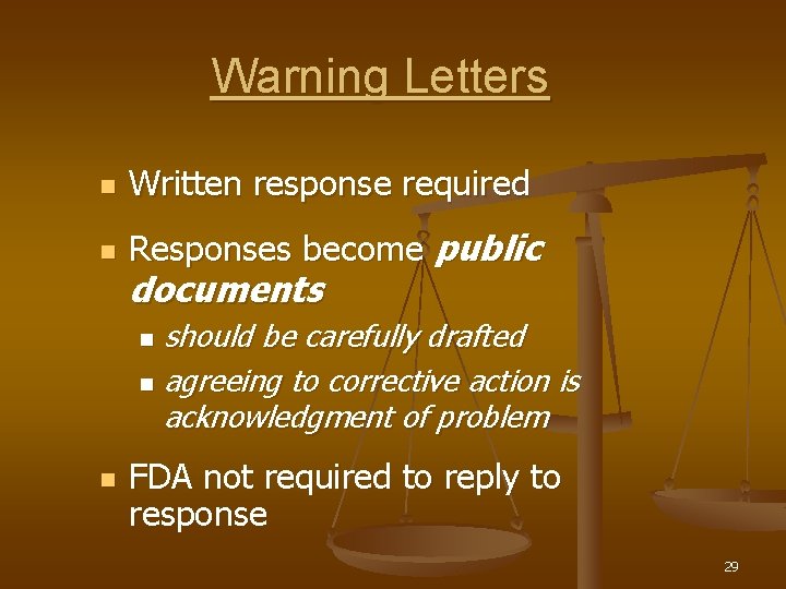 Warning Letters n Written response required n Responses become public documents should be carefully