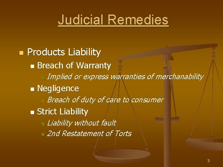 Judicial Remedies n Products Liability n Breach of Warranty n n Negligence n n