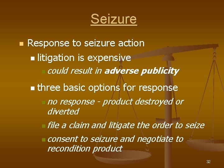 Seizure n Response to seizure action n litigation is expensive n could n three