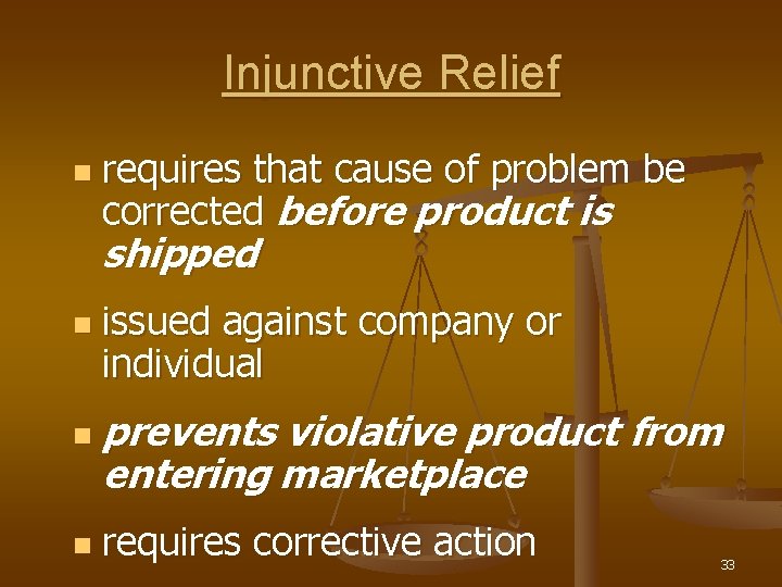 Injunctive Relief n requires that cause of problem be corrected before product is shipped