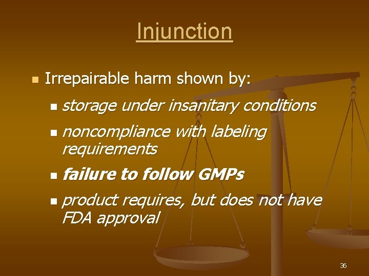 Injunction n Irrepairable harm shown by: n storage under insanitary conditions n noncompliance with