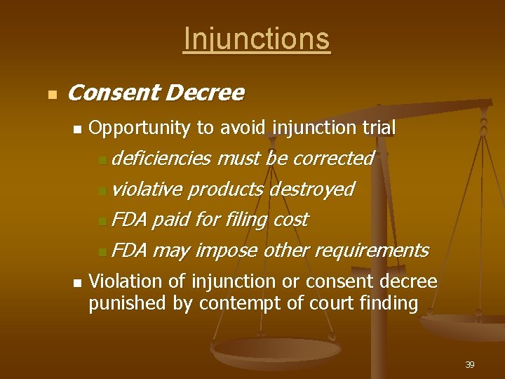 Injunctions n Consent Decree n Opportunity to avoid injunction trial n deficiencies must be