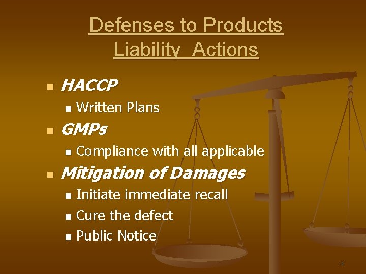 Defenses to Products Liability Actions n HACCP n n GMPs n n Written Plans