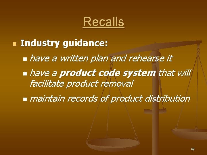 Recalls n Industry guidance: n have a written plan and rehearse it n have
