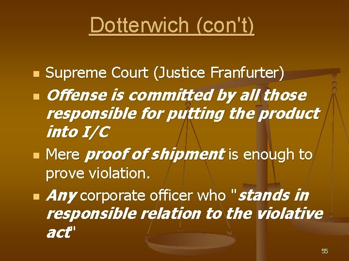 Dotterwich (con't) n n Supreme Court (Justice Franfurter) Offense is committed by all those