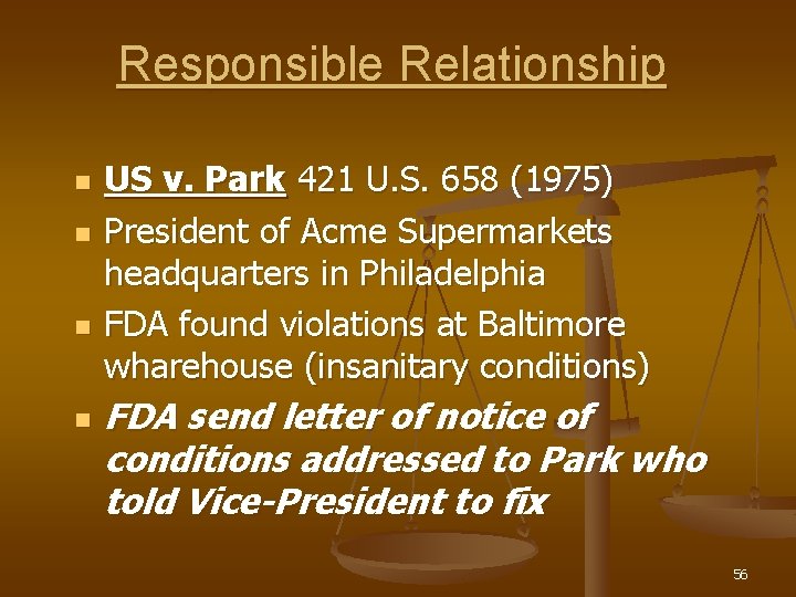 Responsible Relationship n n US v. Park 421 U. S. 658 (1975) President of