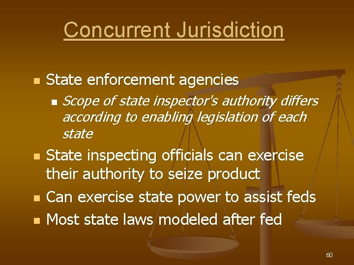 Concurrent Jurisdiction n State enforcement agencies n n Scope of state inspector's authority differs