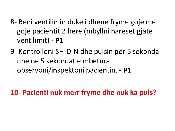 8 - Beni ventilimin duke i dhene fryme goje pacientit 2 here (mbyllni nareset