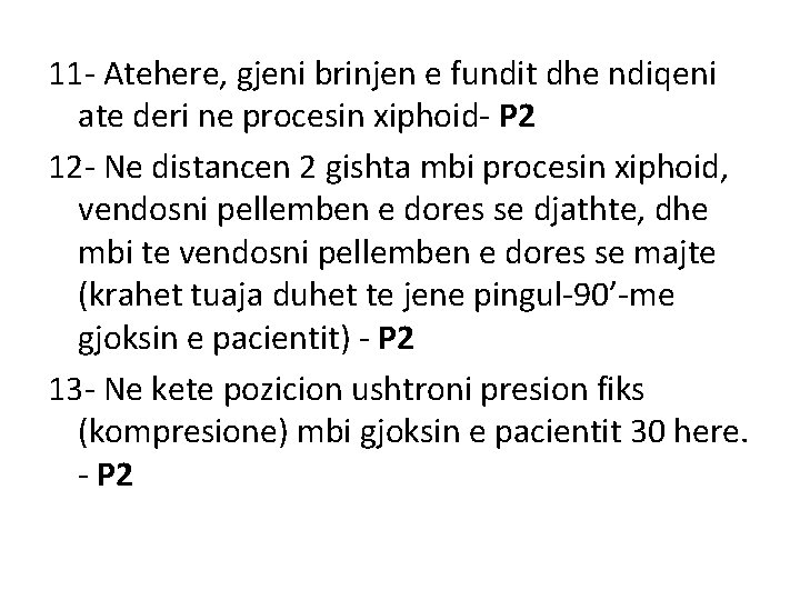 11 - Atehere, gjeni brinjen e fundit dhe ndiqeni ate deri ne procesin xiphoid-