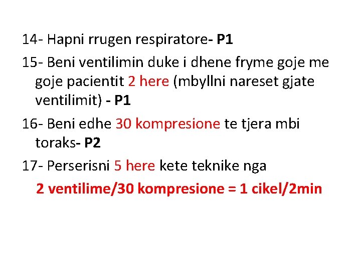 14 - Hapni rrugen respiratore- P 1 15 - Beni ventilimin duke i dhene