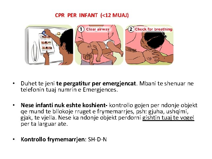 CPR PER INFANT (<12 MUAJ) • Duhet te jeni te pergatitur per emergjencat. Mbani