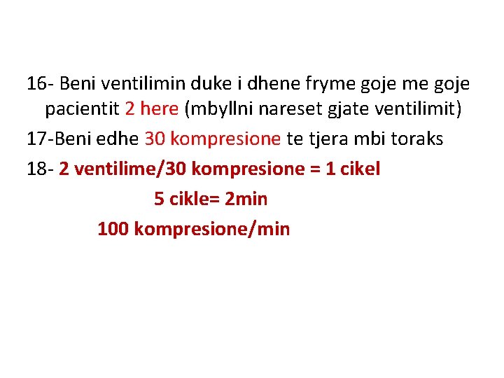 16 - Beni ventilimin duke i dhene fryme goje pacientit 2 here (mbyllni nareset