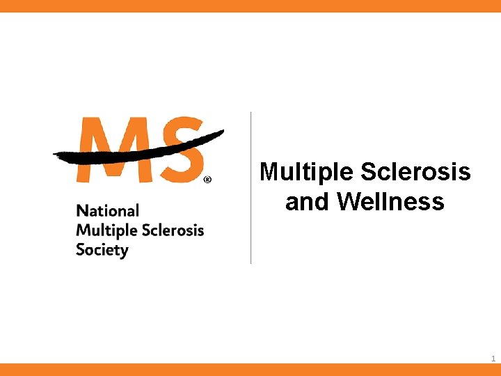 Multiple Sclerosis and Wellness 1 