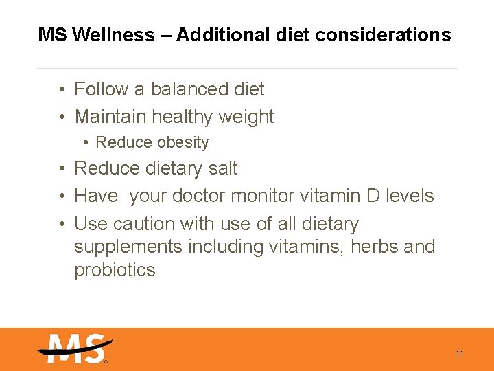 MS Wellness – Additional diet considerations • Follow a balanced diet • Maintain healthy