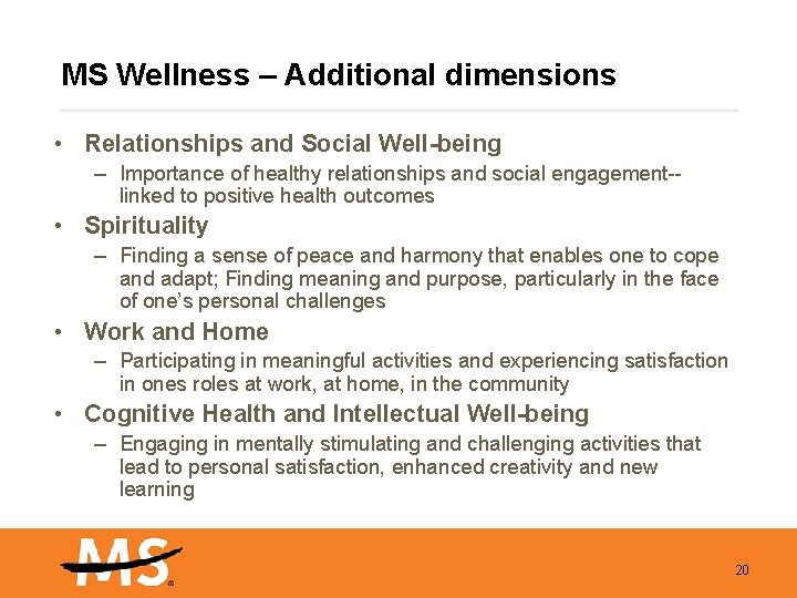 MS Wellness – Additional dimensions • Relationships and Social Well-being – Importance of healthy