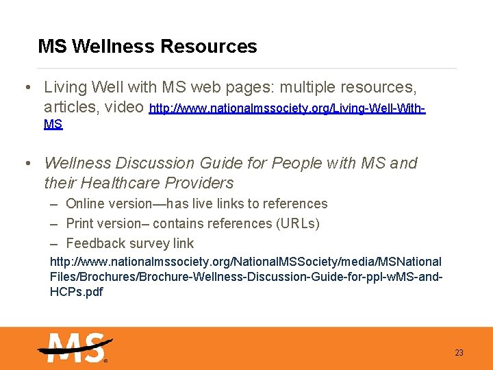 MS Wellness Resources • Living Well with MS web pages: multiple resources, articles, video