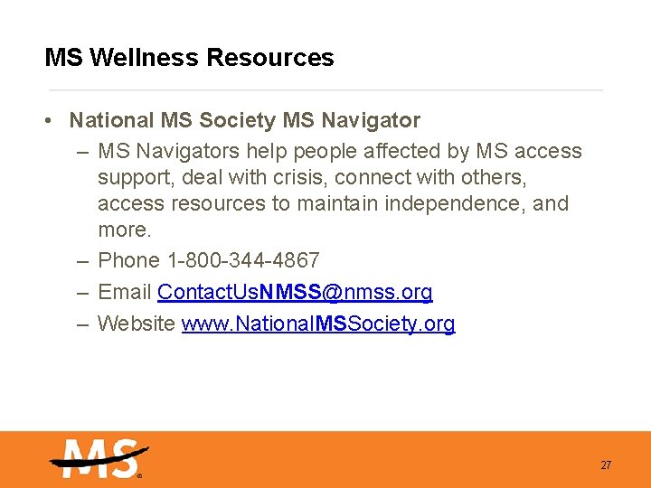 MS Wellness Resources • National MS Society MS Navigator – MS Navigators help people