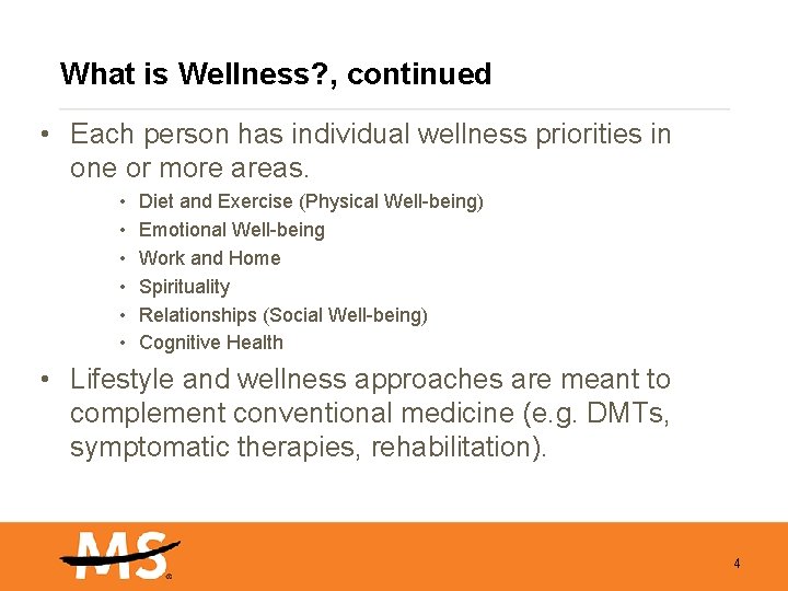 What is Wellness? , continued • Each person has individual wellness priorities in one