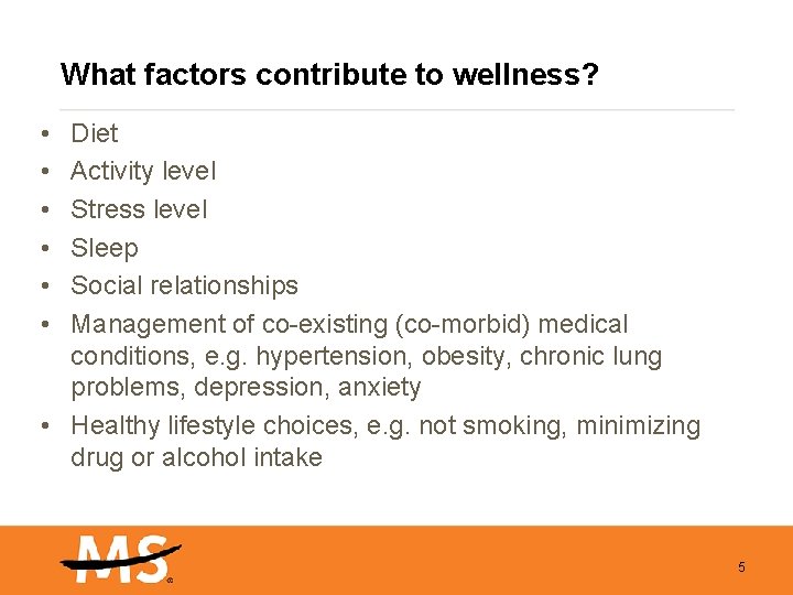 What factors contribute to wellness? • • • Diet Activity level Stress level Sleep