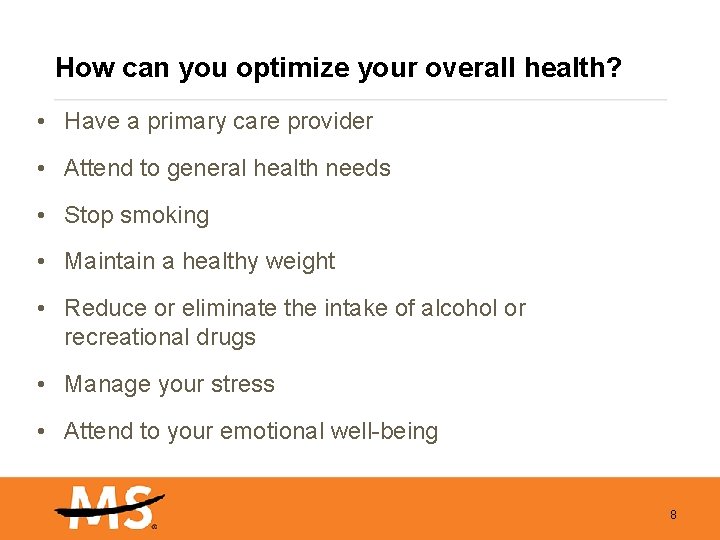 How can you optimize your overall health? • Have a primary care provider •