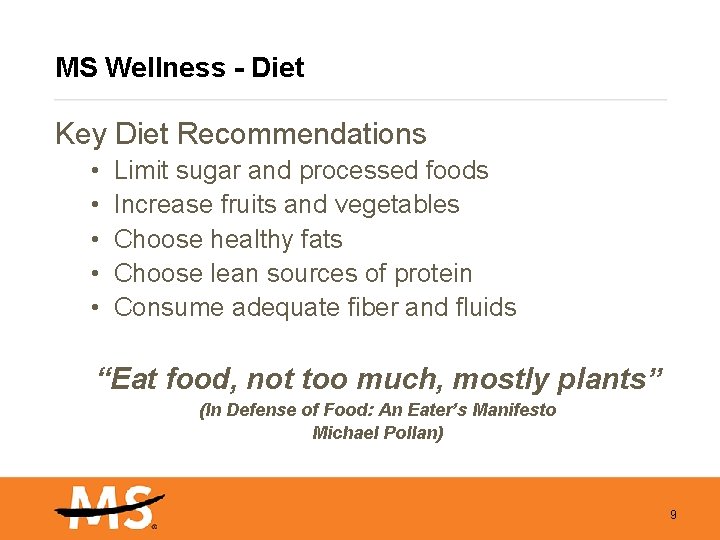 MS Wellness - Diet Key Diet Recommendations • • • Limit sugar and processed