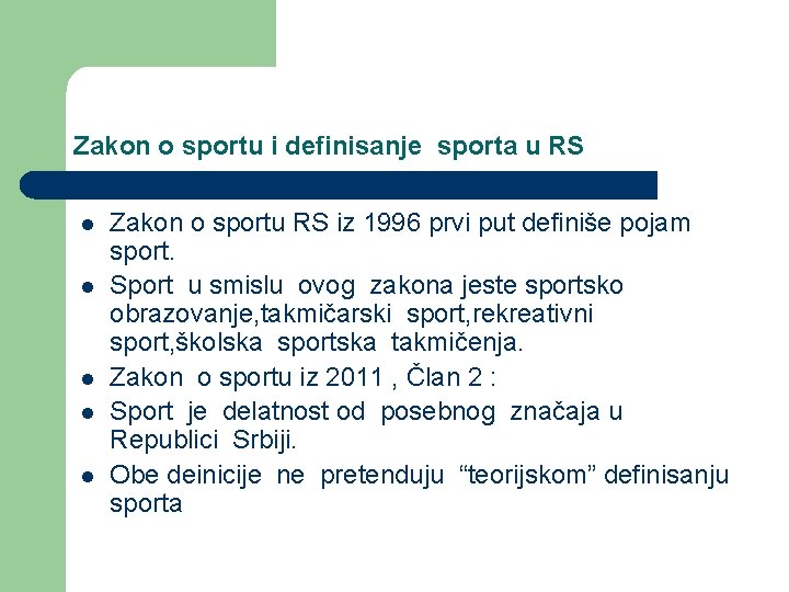 Zakon o sportu i definisanje sporta u RS l l l Zakon o sportu