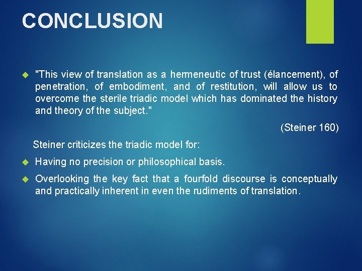 CONCLUSION "This view of translation as a hermeneutic of trust (élancement), of penetration, of