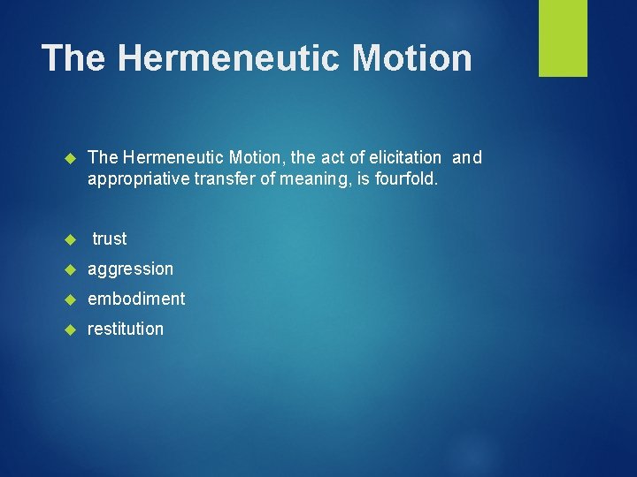 The Hermeneutic Motion The Hermeneutic Motion, the act of elicitation and appropriative transfer of