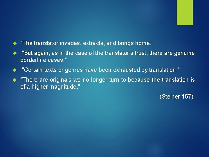  "The translator invades, extracts, and brings home. " "But again, as in the