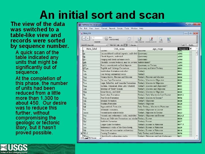 An initial sort and scan The view of the data was switched to a